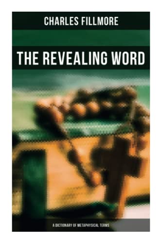 The Revealing Word: A Dictionary of Metaphysical Terms von OK Publishing