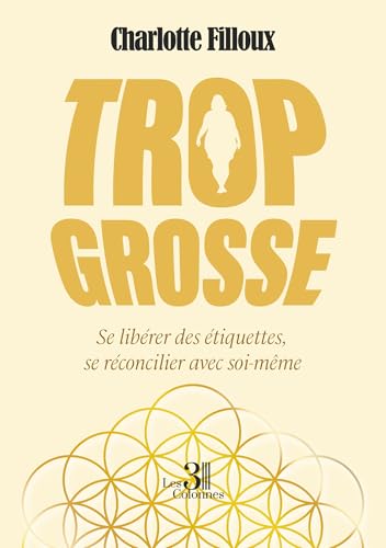 Trop grosse von TROIS COLONNES