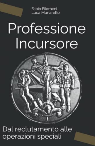 Professione Incursore: Dal reclutamento alle operazioni speciali