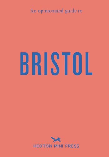 An Opinionated Guide To Bristol von Hoxton Mini Press