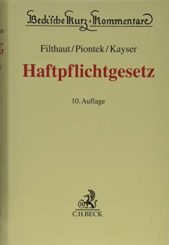 Haftpflichtgesetz: Kommentar zum Haftpflichtgesetz und zu den konkurrierenden Vorschriften anderer Haftungsgesetze (Beck'sche Kurz-Kommentare)