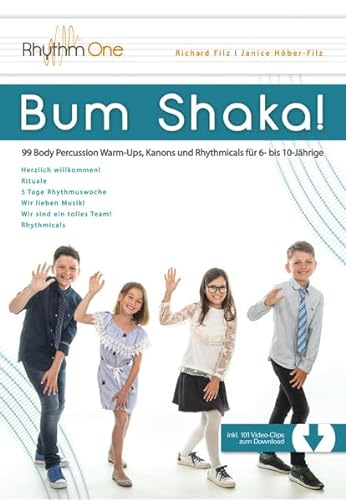 Bum Shaka!: 99 Body Percussion Warm-Ups, Kanons und Rhythmicals für 6- bis 10-Jährige (72 Seiten, inkl. 101 Video-Clips zum Download)