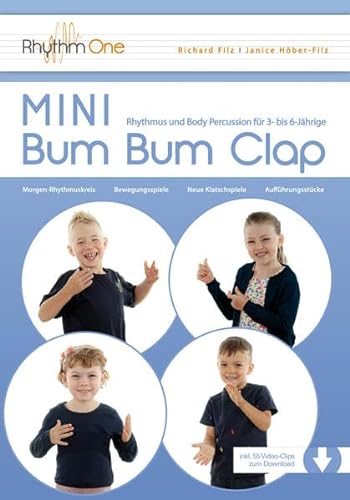 MINI Bum Bum Clap: Rhythmus und Body Percussion für 3- bis 6-Jährige (104 Seiten, inkl. 55 Video-Clips zum Download)