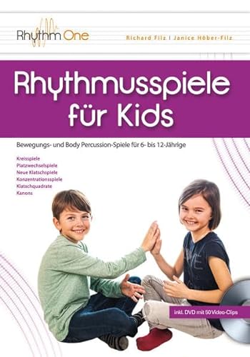 Rhythmusspiele für Kids: Bewegungs- und Body Percussion-Spiele für 6- bis 12-Jährige (inkl. 50 Video-Clips zum Download)