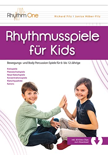 Rhythmusspiele für Kids: Bewegungs- und Body Percussion-Spiele für 6- bis 12-Jährige (inkl. 50 Video-Clips zum Download)