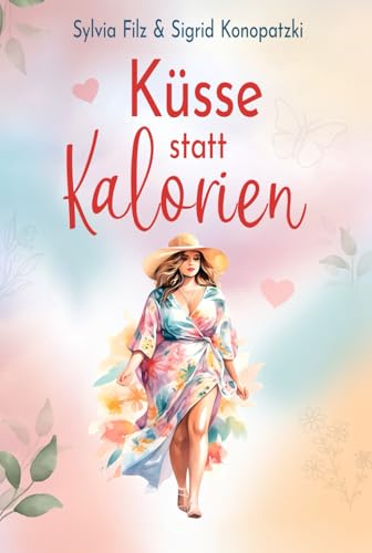 Küsse statt Kalorien Küsse statt Kalorien von Independently published