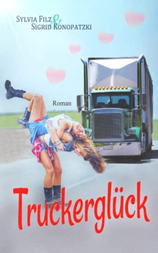 Truckerglück (Dreams and Love, Band 2) von Independently published