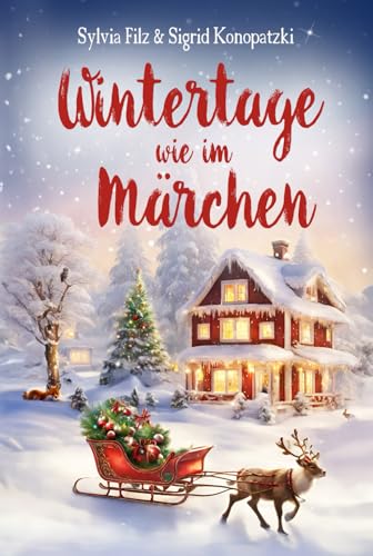 Wintertage wie im Märchen Wintertage wie im Märchen von Independently published
