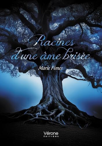 Racines d'une âme brisée von VERONE