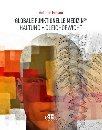 GLOBALE FUNKTIONELLE MEDIZIN ®: HALTUNG - GLEICHGEWICHT von Edra Media GmbH