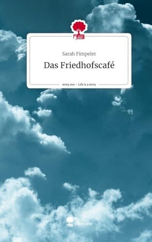 Das Friedhofscafé. Life is a Story - story.one von story.one publishing