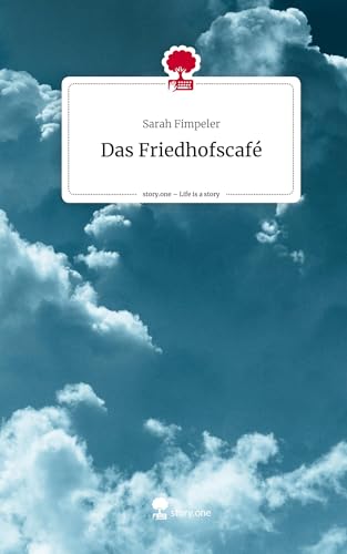 Das Friedhofscafé. Life is a Story - story.one