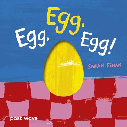 Egg, Egg, Egg! (Food, Food, Food!, Band 1) von Post Wave Children's Books