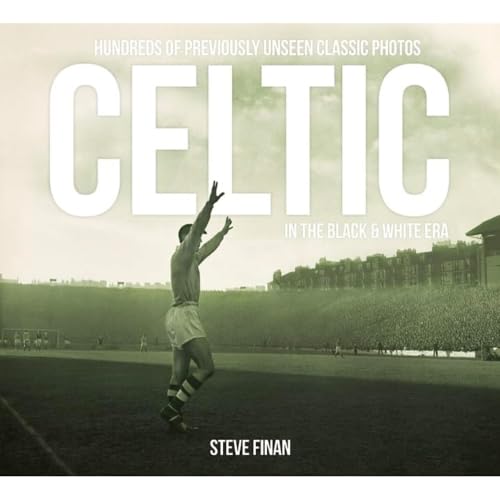 Celtic In The Black & White Era