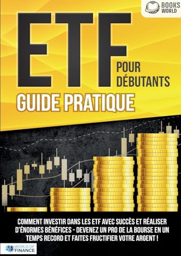 ETF POUR DÉBUTANTS - Guide Pratique: Comment investir dans les ETF avec succès et réaliser d'énormes bénéfices - Devenez un pro de la bourse en un temps record et faites fructifier votre argent ETF POUR DÉBUTANTS - Guide Pratique: Comment investir dans les ETF avec succès et réaliser d'énormes bénéfices - Devenez un pro de la bourse en un temps record et faites fructifier votre argent von Orbita Media Gmbh