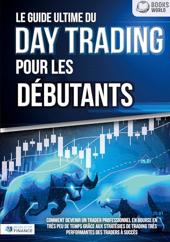 Le guide ultime du DAY TRADING POUR LES DÉBUTANTS: Comment devenir un trader professionnel en bourse en très peu de temps grâce aux stratégies de trading très performantes des traders à succès von Orbita Media Gmbh