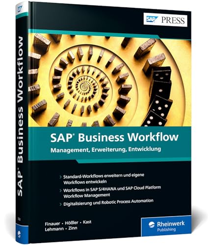 SAP Business Workflow: Management, Erweiterung, Entwicklung. Inkl. flexibler Workflows in SAP S/4HANA, Workflow Service der SAP Cloud Platform und RPA (SAP PRESS) von SAP Press