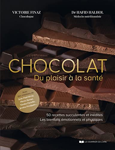 Chocolat - Du plaisir à la santé: 50 recettes succulentes et inédites. Les bienfaits émotionnels et physiques