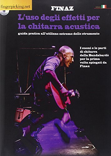 L'uso degli effetti per la chitarra acustica. Con DVD (Acoustic) von Fingerpicking.net