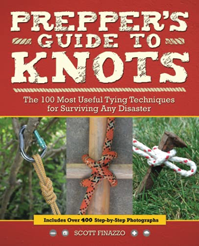 Prepper's Guide to Knots: The 100 Most Useful Tying Techniques for Surviving any Disaster von Ulysses Press
