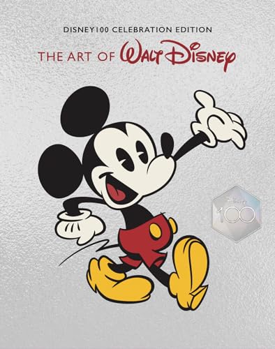 The Art of Walt Disney: From Mickey Mouse to the Magic Kingdoms and Beyond (Disney100 Celebration Edition)
