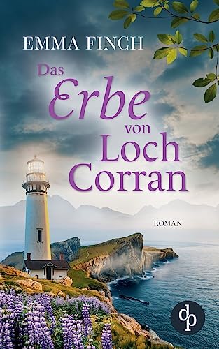 Das Erbe von Loch Corran von dp DIGITAL PUBLISHERS GmbH