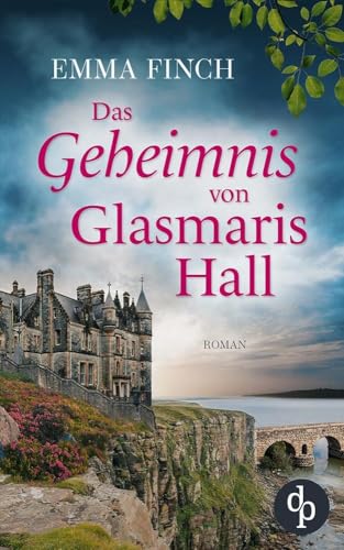 Das Geheimnis von Glasmaris Hall von dp DIGITAL PUBLISHERS GmbH