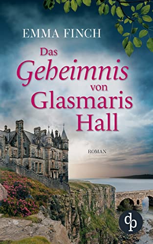 Das Geheimnis von Glasmaris Hall von dp DIGITAL PUBLISHERS GmbH