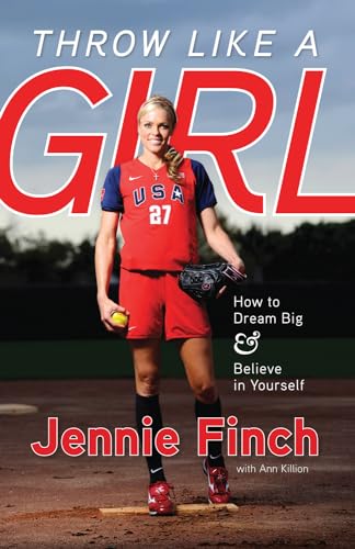 Throw Like a Girl: How to Dream Big & Believe in Yourself von Triumph Books (IL)