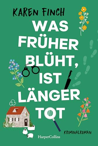 Was früher blüht, ist länger tot: Einzigartiger Schauplatz und mörderisch gute Unterhaltung: das kleinste County Englands mit idyllischen Blumen und liebenswerten Charakteren Was früher blüht, ist länger tot: Einzigartiger Schauplatz und mörderisch gute Unterhaltung: das kleinste County Englands mit idyllischen Blumen und liebenswerten Charakteren