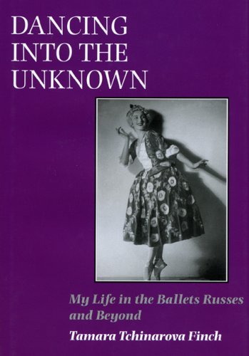 Dancing into the Unknown: My Life in the Ballets Russes and Beyond von Dance Books Ltd