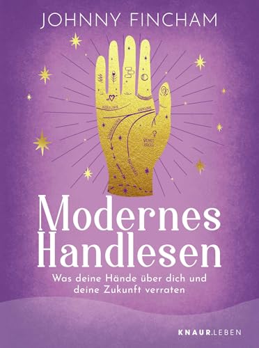 Modernes Handlesen: Was deine Hände über dich und deine Zukunft verraten | Praktische Anleitung zum Handlesen mit Zeichnungen, Beispielen und Übungen Modernes Handlesen: Was deine Hände über dich und deine Zukunft verraten | Praktische Anleitung zum Handlesen mit Zeichnungen, Beispielen und Übungen
