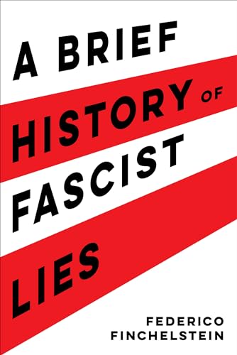 Brief History of Fascist Lies von University of California Press