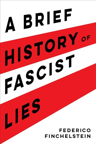 A Brief History of Fascist Lies von University of California Press