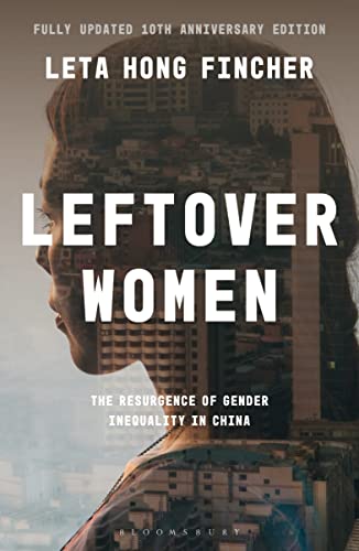 Leftover Women: The Resurgence of Gender Inequality in China, 10th Anniversary Edition (Asian Arguments) von Bloomsbury