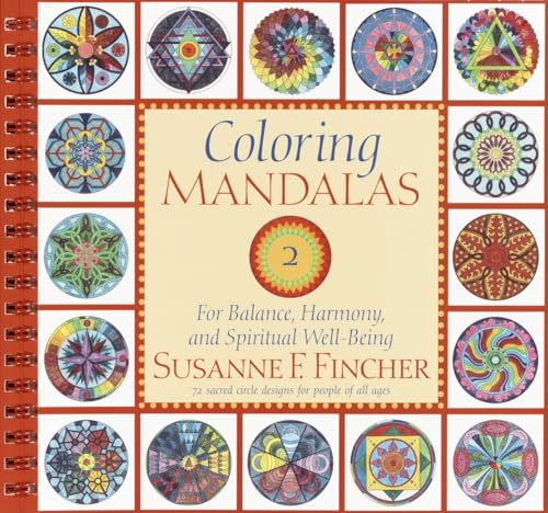 Coloring Mandalas 2: For Balance, Harmony, and Spiritual Well-Being (An Adult Coloring Book, Band 2)
