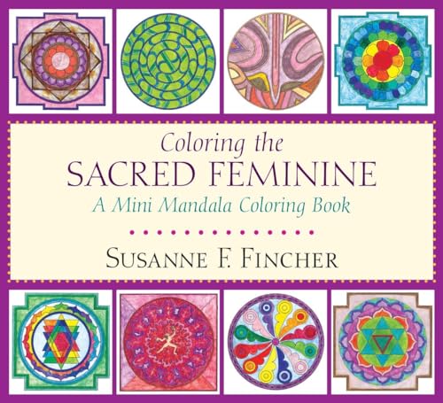 Coloring the Sacred Feminine: A Mini Mandala Coloring Book von Shambhala
