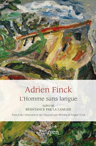 L'Homme sans langue: ROMAN, suivi de "Résistance par la langue" (poèmes bilingues) von ARFUYEN