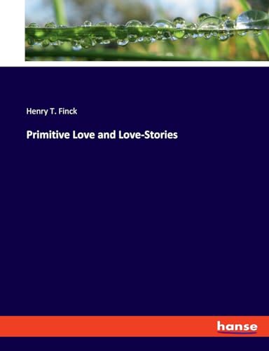 Primitive Love and Love-Stories: DE von hansebooks