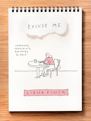 Excuse Me: Cartoons, Complaints, and Notes to Self