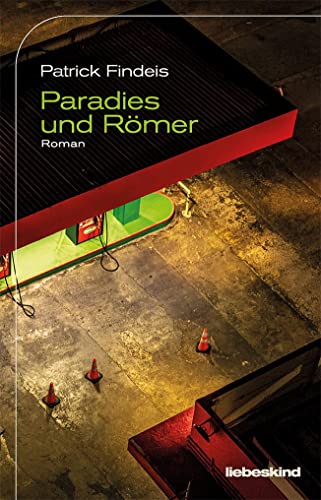 Paradies und Römer: Roman von Liebeskind