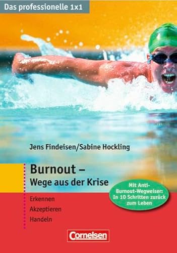 Burnout: Wege aus der Krise - Erkennen, Akzeptieren, Handeln (Das professionelle 1 x 1)