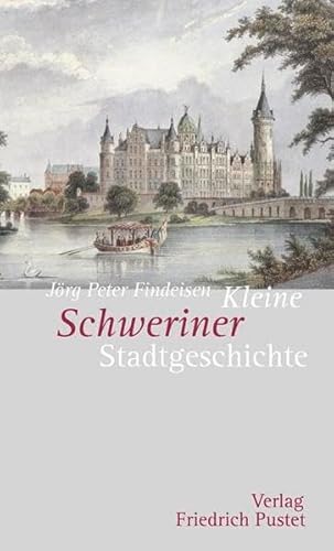 Kleine Schweriner Stadtgeschichte (Kleine Stadtgeschichten)