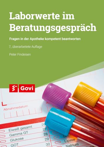 Laborwerte im Beratungsgespräch: Fragen in der Apotheke kompetent beantworten (Govi) von Govi Verlag