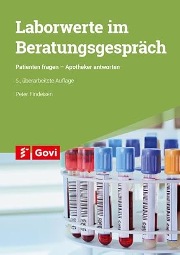 Laborwerte im Beratungsgespräch: Patienten fragen - Apotheker antworten (Govi)