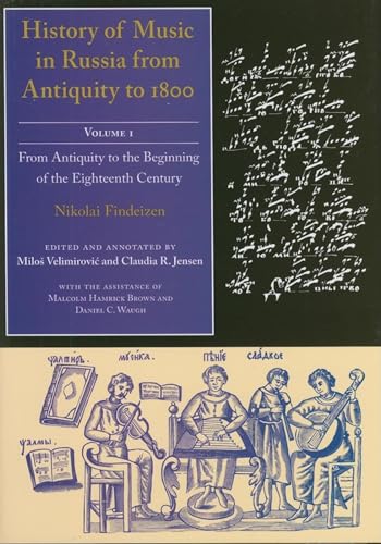 History of Music in Russia from Antiquity to 1800 (Russian Music Studies)