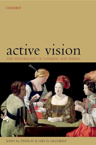 Active Vision: The Psychology of Looking and Seeing (Oxford Psychology) (Oxford Psychology Series, Band 37) von Oxford University Press