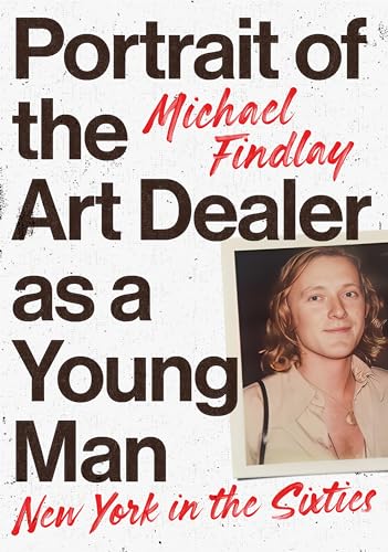 Portrait of the Art Dealer as a Young Man: New York in the Sixties von Prestel