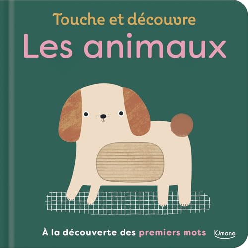 Touche et découvre - Les animaux: A la découverte des premiers mots Touche et découvre - Les animaux: A la découverte des premiers mots von KIMANE