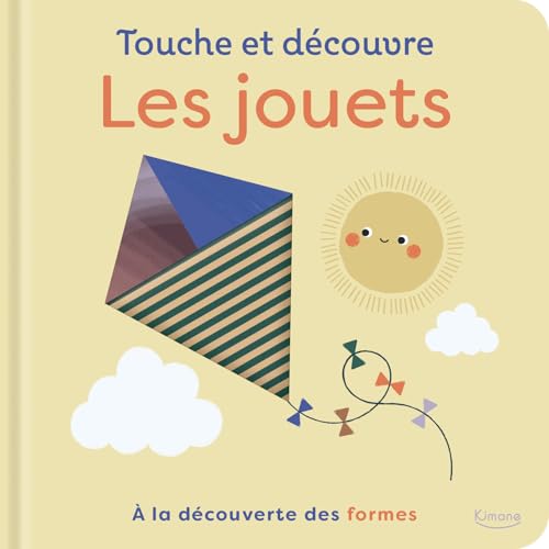 Touche et découvre - Les jouets: A la découverte des formes von KIMANE